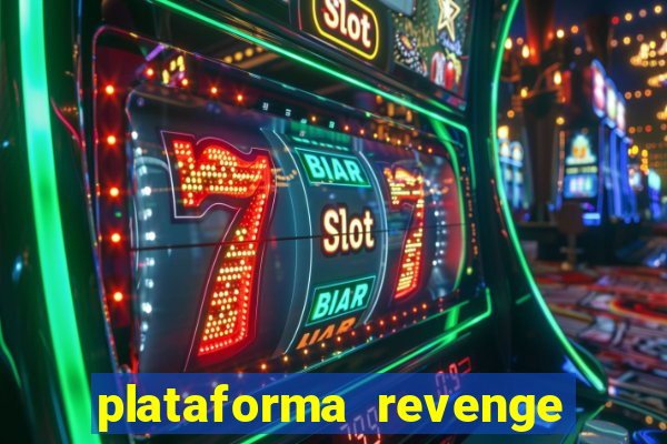 plataforma revenge tigrinho 2