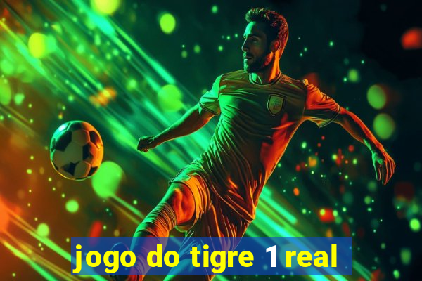 jogo do tigre 1 real