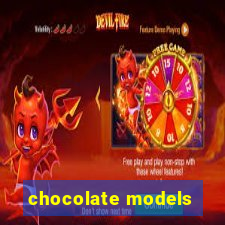 chocolate models