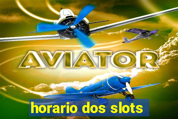 horario dos slots