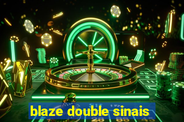 blaze double sinais