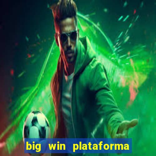 big win plataforma de jogos