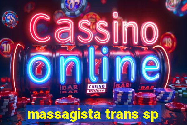 massagista trans sp