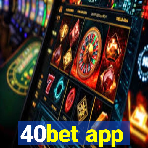 40bet app