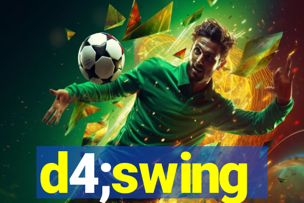 d4;swing