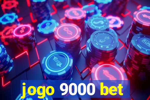 jogo 9000 bet