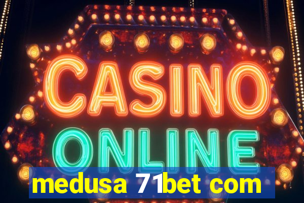 medusa 71bet com