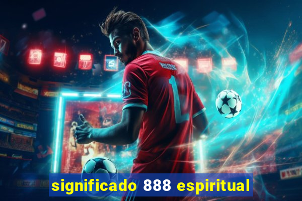 significado 888 espiritual