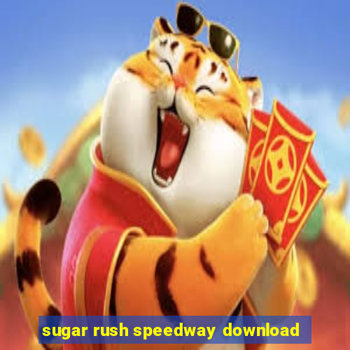 sugar rush speedway download