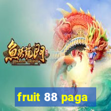 fruit 88 paga