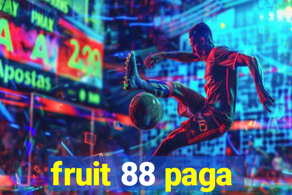 fruit 88 paga