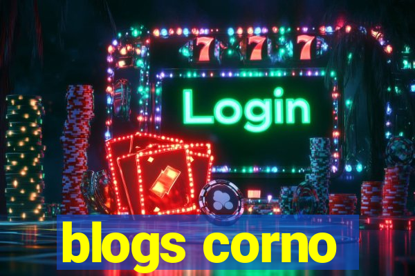 blogs corno