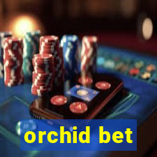 orchid bet