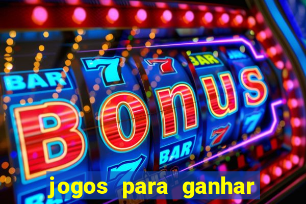 jogos para ganhar dinheiro sem deposito