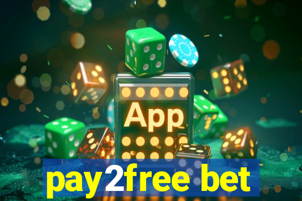 pay2free bet