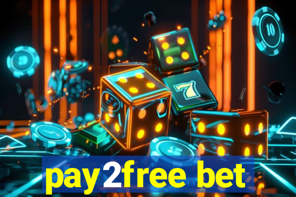 pay2free bet