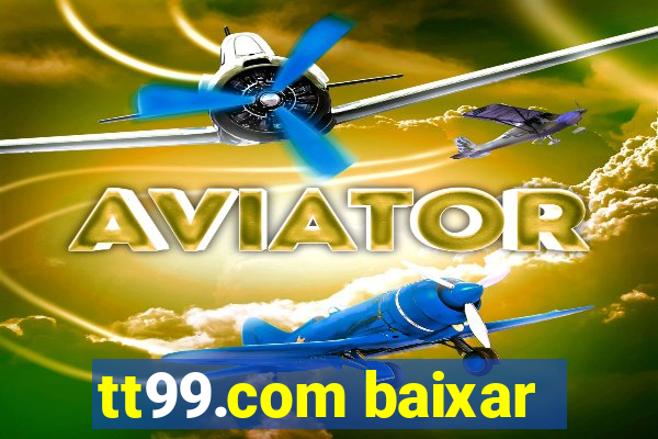 tt99.com baixar