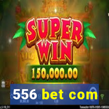 556 bet com