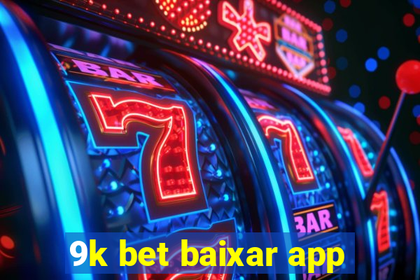 9k bet baixar app