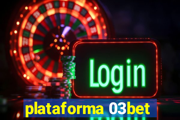 plataforma 03bet