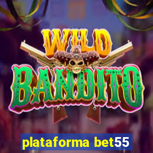 plataforma bet55