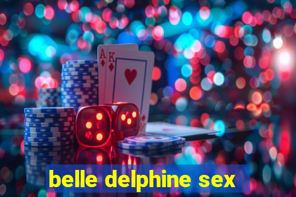 belle delphine sex