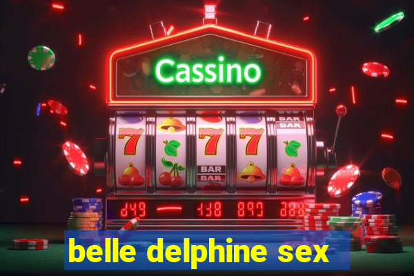 belle delphine sex