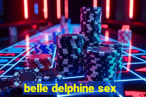 belle delphine sex