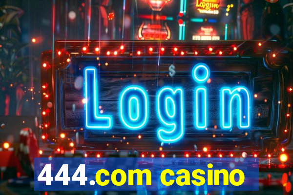 444.com casino