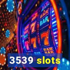 3539 slots