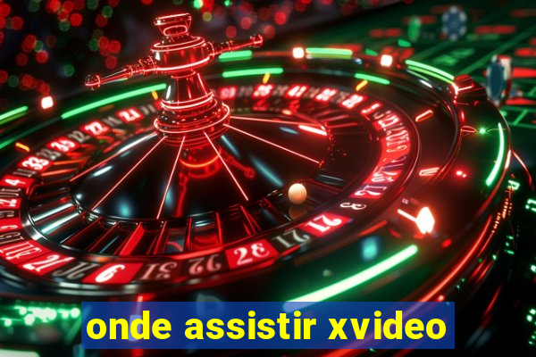 onde assistir xvideo