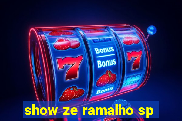 show ze ramalho sp