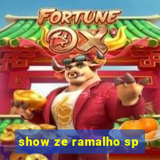 show ze ramalho sp