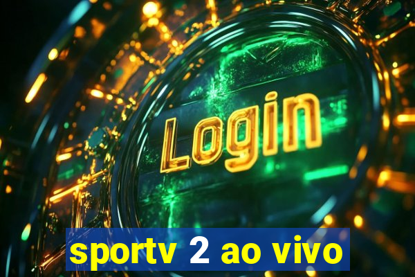 sportv 2 ao vivo