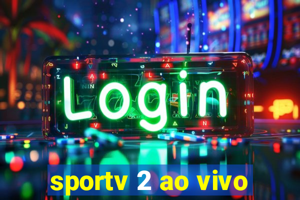 sportv 2 ao vivo