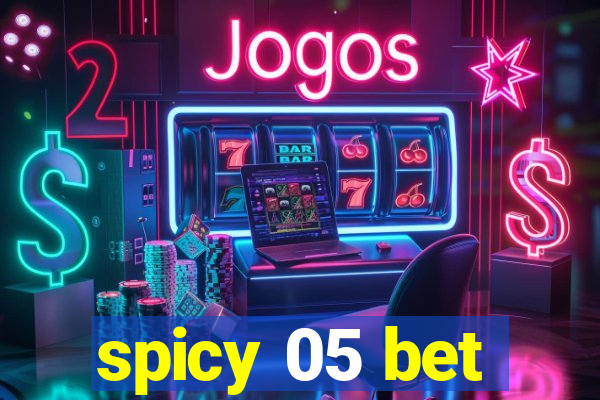 spicy 05 bet