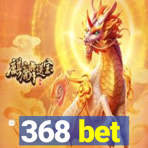 368 bet