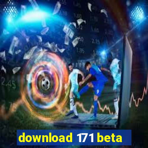 download 171 beta