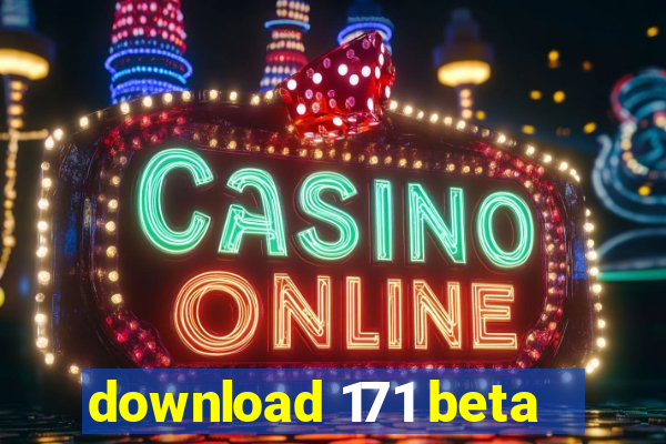 download 171 beta