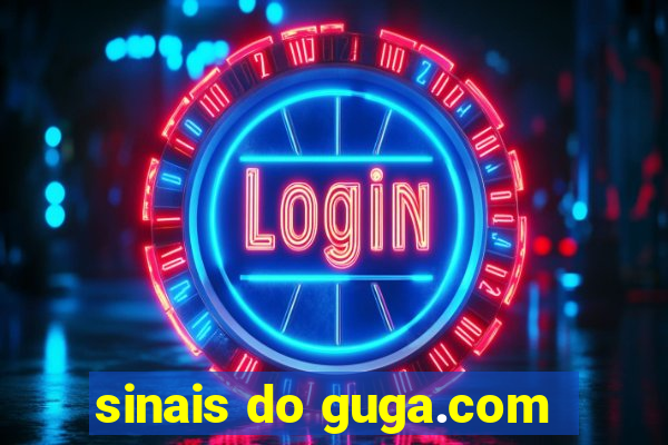 sinais do guga.com