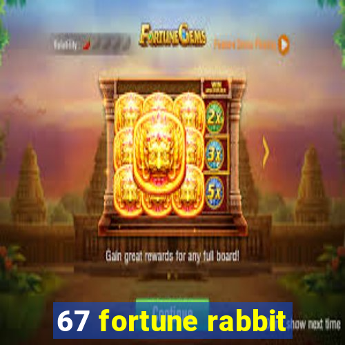 67 fortune rabbit