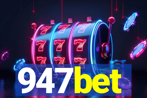 947bet