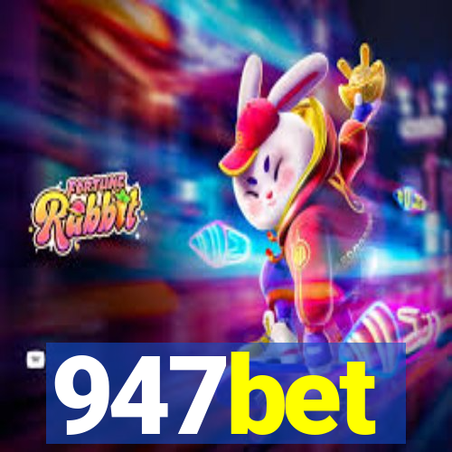 947bet