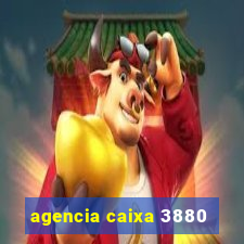 agencia caixa 3880