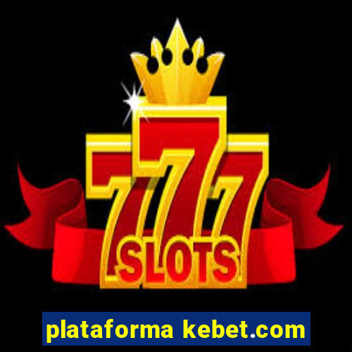 plataforma kebet.com