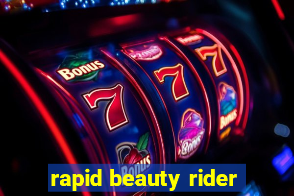 rapid beauty rider