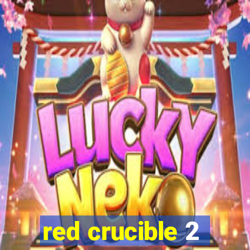 red crucible 2