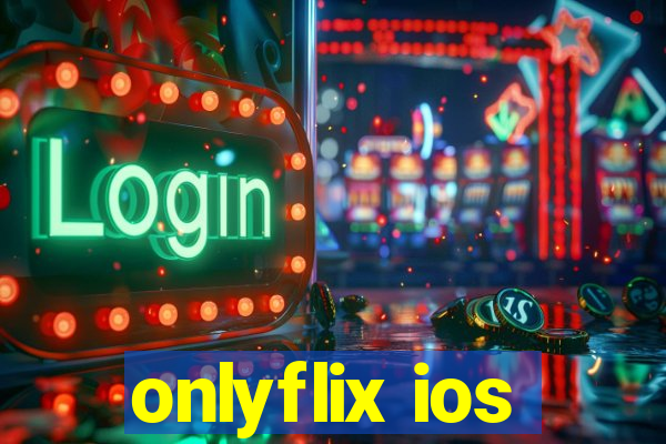 onlyflix ios