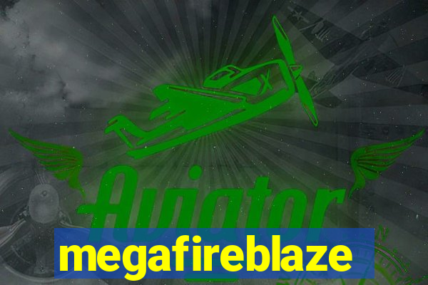 megafireblaze