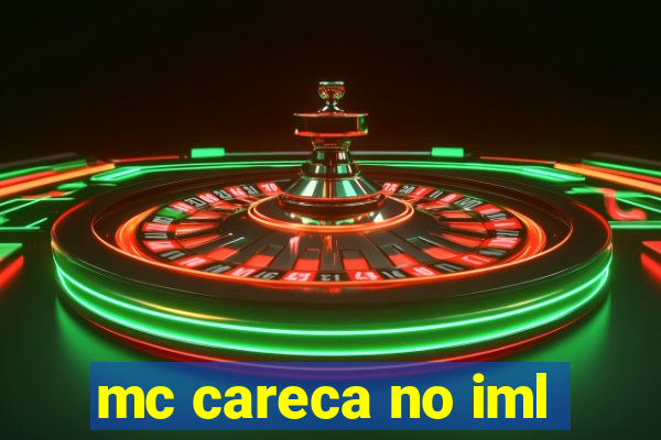 mc careca no iml